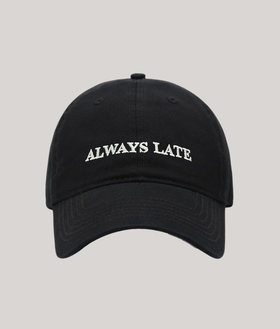 ALWAYS LATE CAP