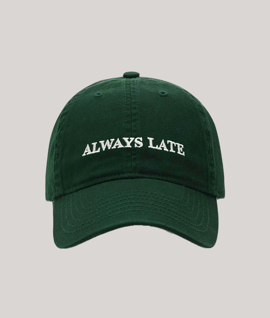 ALWAYS LATE CAP