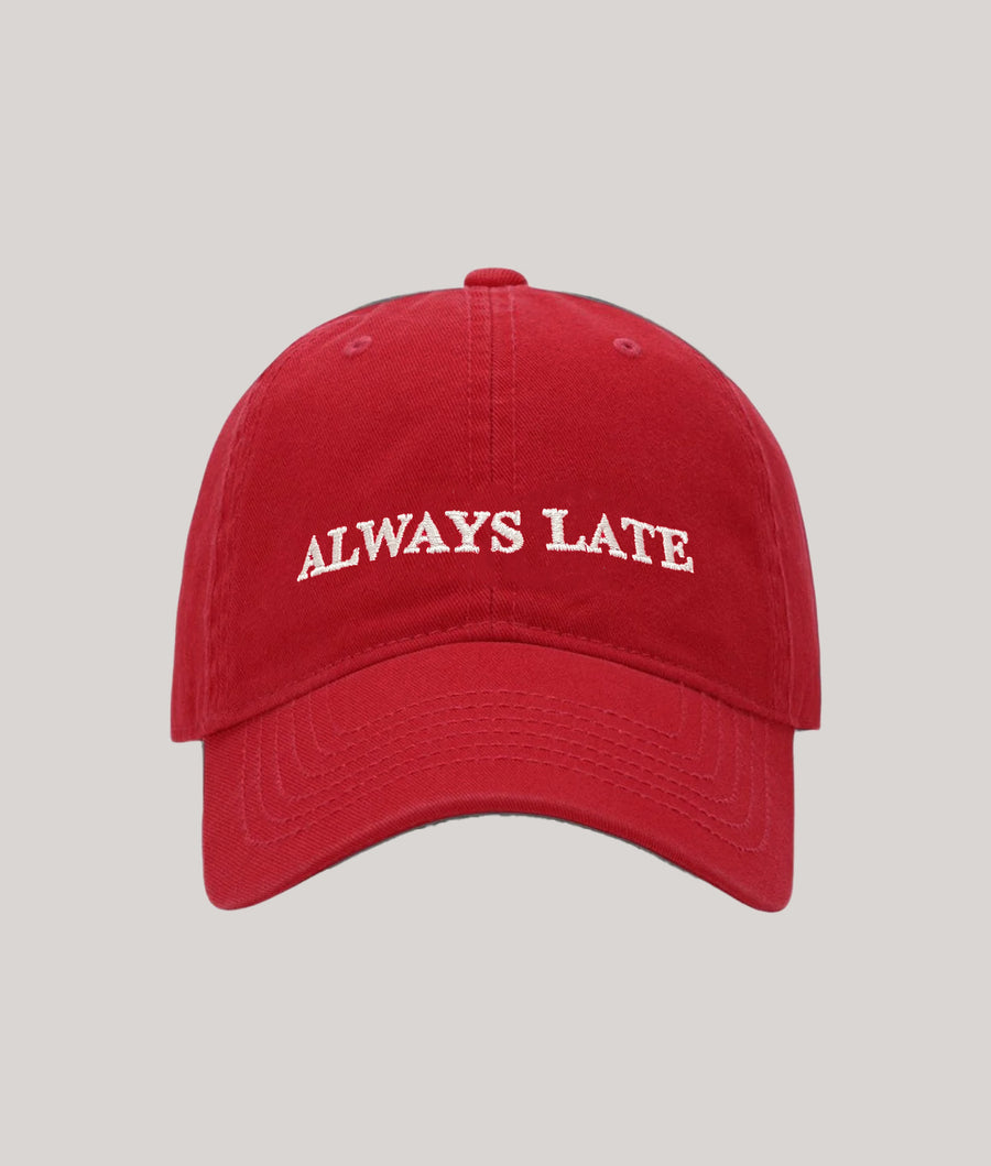 ALWAYS LATE CAP