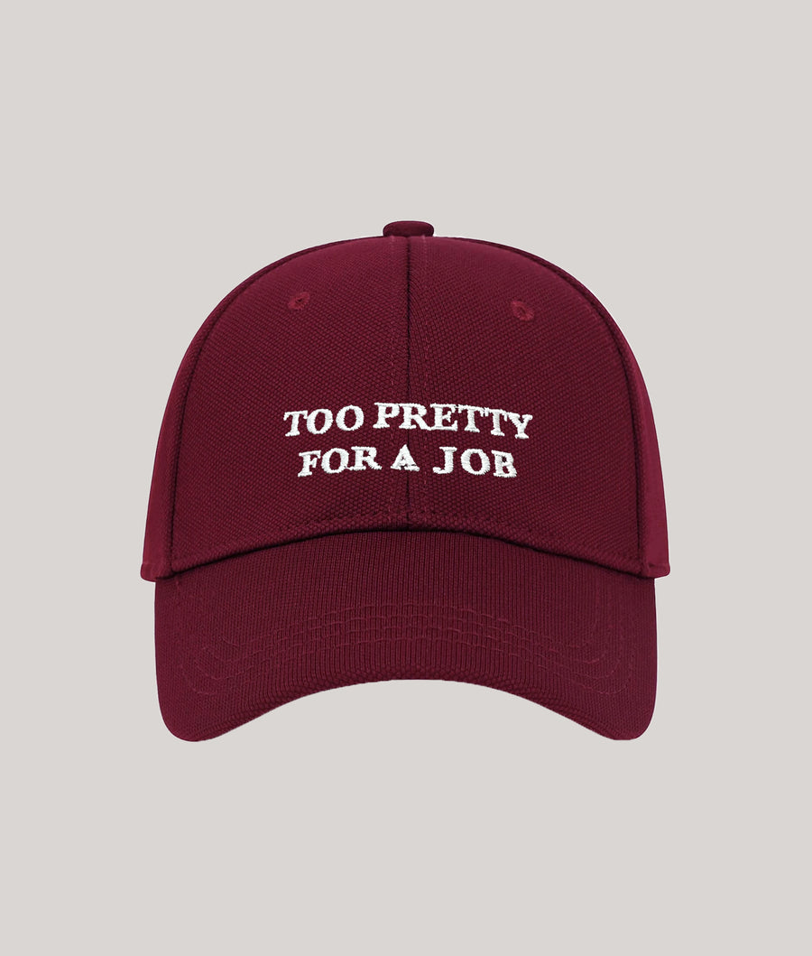 TOO PRETTY FOR A JOB CAP